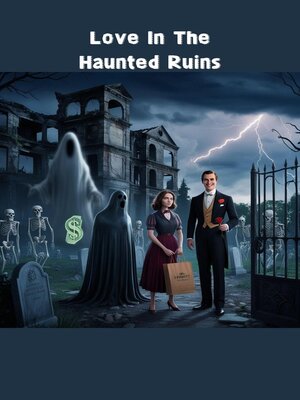 cover image of Love In the Haunted Ruins
